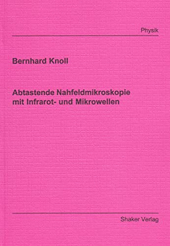Abtastende Nahfeldmikroskopie mit Infrarot- und Mikrowellen