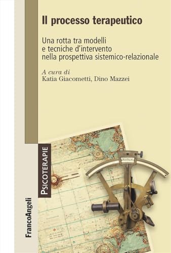 Il Processo Terapeutico. Una Rotta Tra Modelli E Tecniche D'intervento Nella Prospettiva Sistemico-Relazionale-image