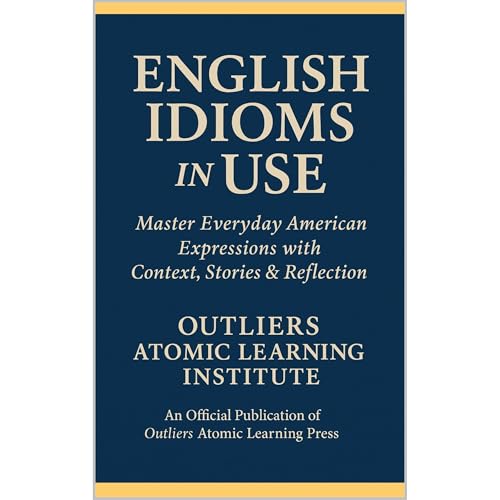 English Idioms in USE (By Outliers Atomic Learning Institute) episode artwork