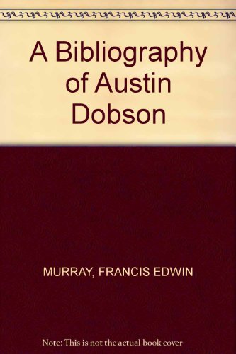 A bibliography of Austin Dobson, B000867PPO Book Cover