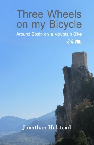Three Wheels on my Bicycle: Around Spain on a Mountain Bike