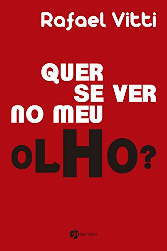 Quer se ver no meu olho?: