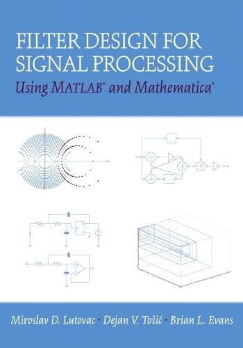 Filter Design for Signal Processing Using MATLAB and Mathematica: Buy ...