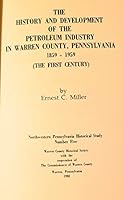The history and development of the petroleum industry in Warren County, Pennsylvania, 1859-1959: The first century B0006ECQHK Book Cover