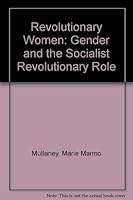 Revolutionary Women: Gender and the Socialist Revolutionary Role 0030619289 Book Cover