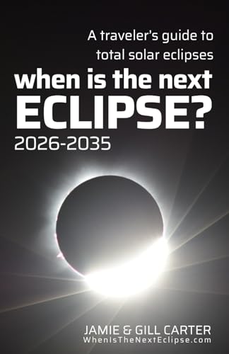 When Is The Next Eclipse? A traveler’s guide to total solar eclipses 2026-2035