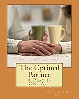The Optimal Partner: A Play in One Act 1518763650 Book Cover