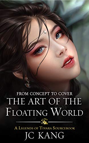 From Concept to Cover: The Art of the Floating World: A Legends of Tivara Sourcebook (Scions of the Black Lotus 9)