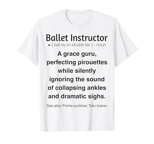 Instructor de ballet divertido Camiseta