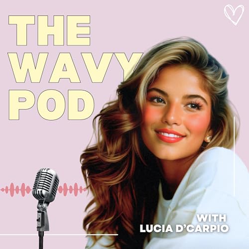 The Wavy Pod with Lucia d'Carpio cover art