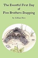 The Eventful First Day of Five Brothers Snapping 0979365279 Book Cover