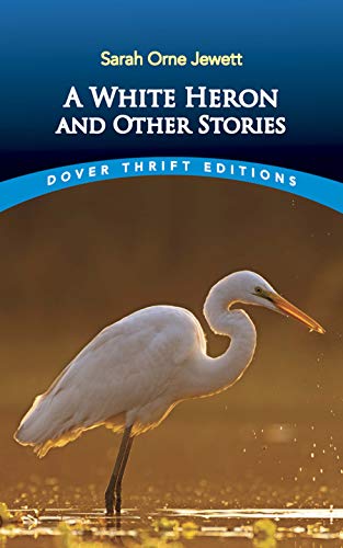 White Heron" and Other Stories (Thrift Editions)