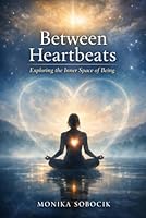 The Space of the Heart and the Voice of the Universe: A Journey to the Source: Vibrations of Love: Open the Space of the Heart and Discover the Universe B0F5PMKQYF Book Cover