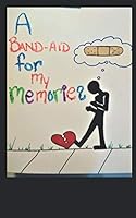 A Band-Aid For My Memories 1696998247 Book Cover