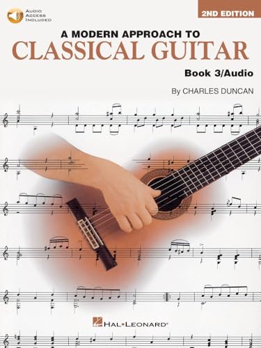 A Modern Approach to Classical Guitar - Book 3 Second Edition by Charles Duncan | for Advanced Classical Guitar Students | with Online Audio Technique Studies | Barre Chords Positions Scales Arpeggios