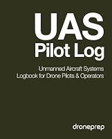 Uas Pilot Log: Unmanned Aircraft Systems Logbook for Drone Pilots & Operators (Dark Blue) 1507644043 Book Cover