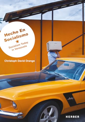 Christoph David Drange: Hecho en Socialismo: Socialism Today in Venezuela