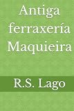  Antiga ferraxería Maquieira