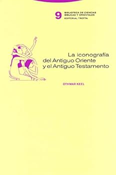 Paperback La iconografía del Antiguo Oriente y el Antiguo Testamento [Spanish] Book