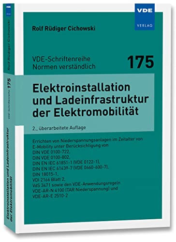 Elektroinstallation und Ladeinfrastruktur der Elektromobilität: Errichten von Niederspannungsanlagen im Zeitalter von E-Mobility unter ... VDE-AR-N 4100 (TAR Niedersp