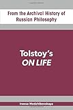 Tolstoy's On Life: From the Archival History of Russian Philosophy (Tolstoy Studies Journal)