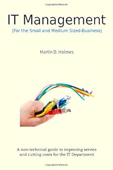 Paperback IT Management: A non-technical guide to improving service and cutting costs for the IT Department. Book