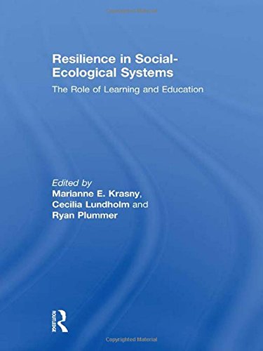 Resilience in Social-Ecological Systems: The Role of Learning and Education      1st Edition