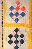 Afro-American Folk Art and Crafts