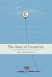 The Soul of Creativity: Forging a Moral Rights Law for the United States