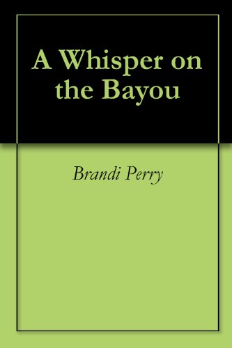 A Whisper on the Bayou