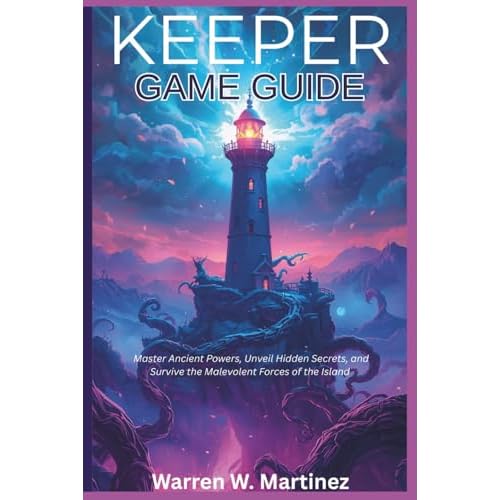 KEEPER GAME GUIDE: Master Ancient Powers, Unveil Hidden Secrets, and Survive the Malevolent Forces of the Island