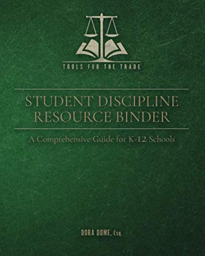 Student Discipline Resource Binder: A Comprehensive Guide for K-12 Schools (Tools For The Trade)
