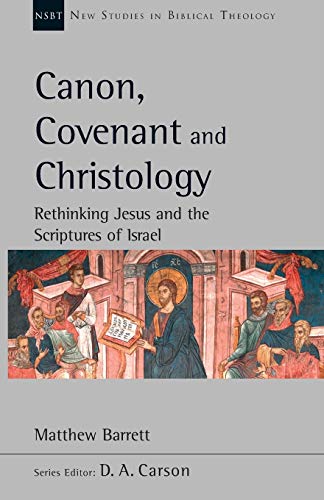  Canon, Covenant and Christology: Rethinking Jesus And The Scriptures Of Israel Livre PDF Gratuit