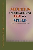 Modern Encouragement For The Weak: Pussies Are Made And Pussies Are Born 1986041069 Book Cover