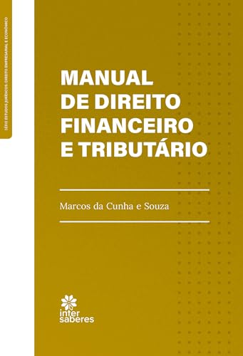Manual de direito financeiro e tributário - Souza, Marcos da Cunha e