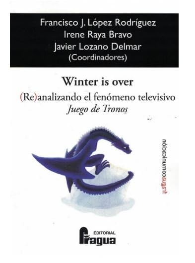 Portada de Winter is over. analizando el fenómeno televisivo Juego de Tronos