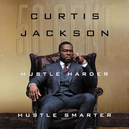 Hustle Harder, Hustle Smarter by Curtis 50 Cent Jackson, Book Summary, Podcast, English Podcast Por Raghvendra Singh arte de portada