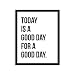 Today Is A Good Day For A Good Day, Inspirational Quote, Minimalist Poster, Home Decor, College Dorm Room Decorations, Wall Art
