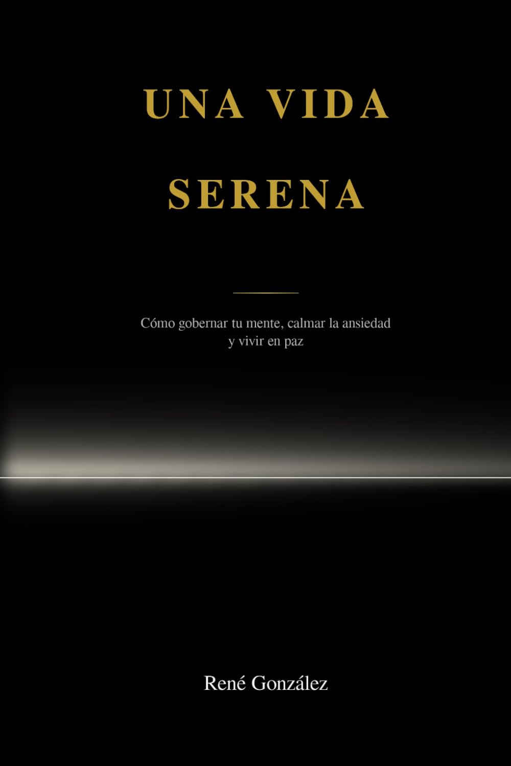 Una vida serena: Cómo gobernar tu mente, calmar la ansiedad y vivir en paz (Better human)