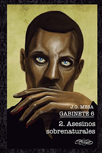 Gabinete 6. Libro II. Asesinos sobrenaturales.: Volume 2
