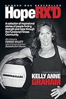 HopeRX'D: A collection of inspirational stories of people finding strength and hope through the Functional Fitness Community 1516937996 Book Cover