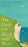 Am Ende ein Blick aufs Meer - Philipp Lyonel Russell