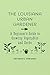The Louisiana Urban Gardener: A Beginner's Guide to Growing Vegetables and Herbs