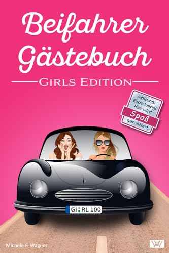 Beifahrer Gästebuch | GIRLS EDITION: Lustiges Geschenk zum 18. Geburtstag oder bestandener Fahrprüfung für Mädchen, Freundin | Buch zum Ausfüllen im neuen Auto für Fahranfänger zum Führerschein, Pink