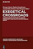  Exegetical Crossroads: Understanding Scripture in Judaism, Christianity and Islam in the Pre-Modern Orient: 8 (Judaism, Christianity, and Islam – Tension, Transmission, Transformation, 8)