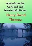 A Week on the Concord and Merrimack Rivers (Annotated)