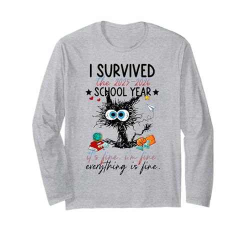 Last Day of School I Survived The 2025 2026 School Year Long Sleeve T-Shirt