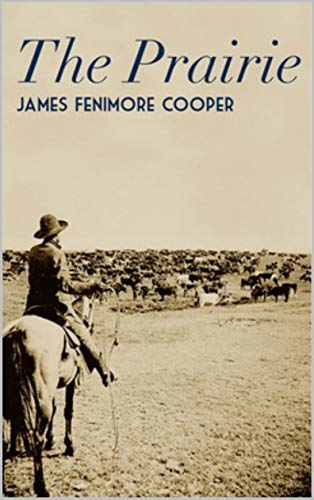 The Prairie: Leatherstocking Tales #5 (Annotated) (English Edition)