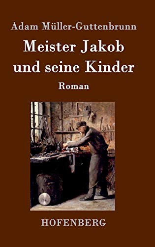 Meister Jakob und seine Kinder: Roman (German Edition)