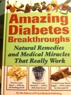 Amazing Diabetes Breakthroughs : Natural Remedies Hardcover – 1 Jan. 1600